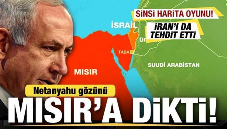 İsrail’den skandal hamle! Netanyahu gözünü Mısır’a dikti!