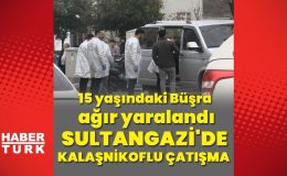 Sultangazi’de kalaşnikoflu çatışma; sokaktan geçen 15 yaşındaki Büşra ağır yaralandı