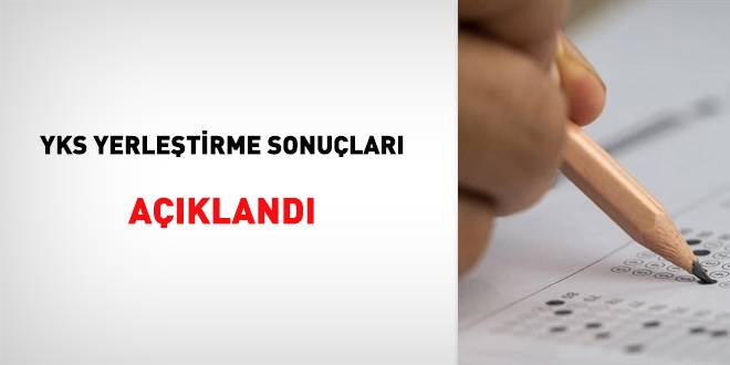 YKS yerleştirme sonuçları açıklandı