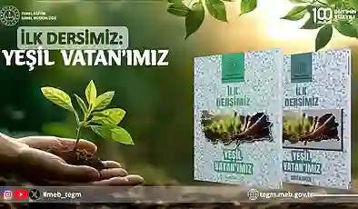 “İlk Dersimiz: Yeşil Vatan’ımız” ders planı ve öğretim materyalleri yayımlandı